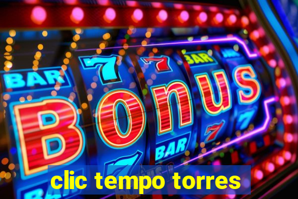 clic tempo torres